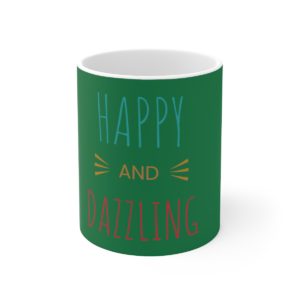 happy dazzling Ceramic Mug 11oz